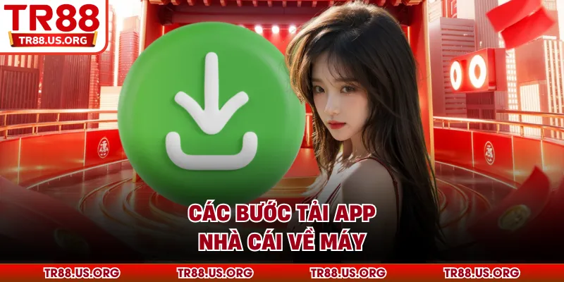 Các bước tải app TR88 về máy
