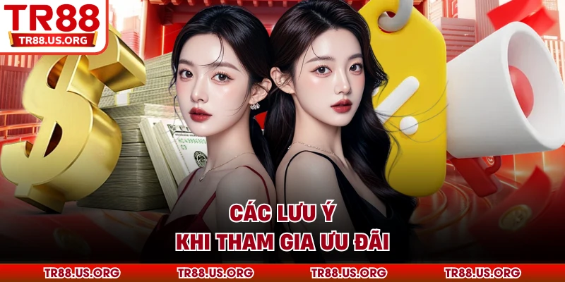 Các lưu ý khi tham gia ưu đãi