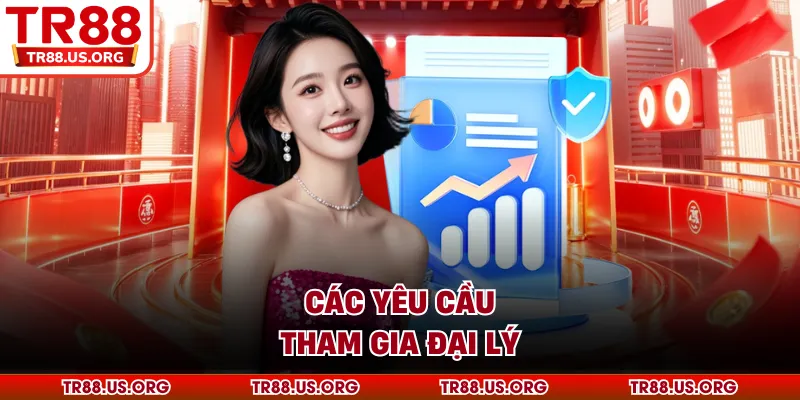 Các yêu cầu tham gia đại lý TR88
