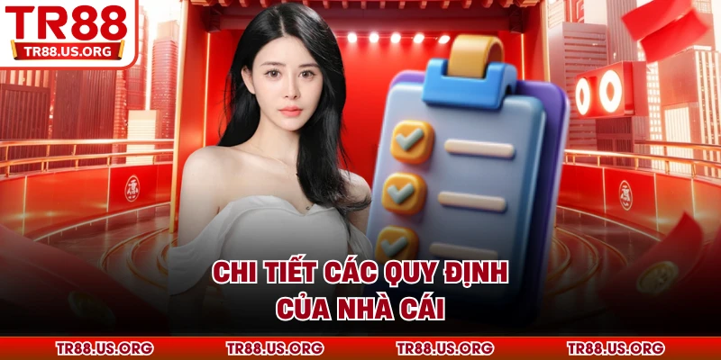 Chi tiết các quy định của nhà cái TR88