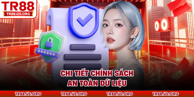 Chi tiết chính sách an toàn dữ liệu