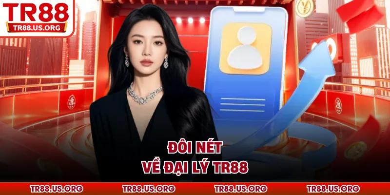 Đôi nét về chương trình hợp tác đại lý TR88