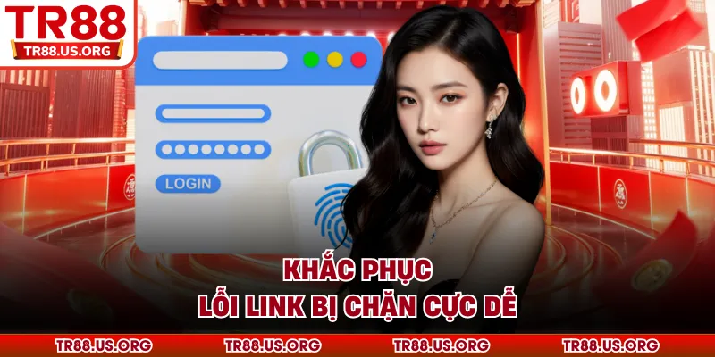 Khắc phục lỗi link bị chặn cực dễ