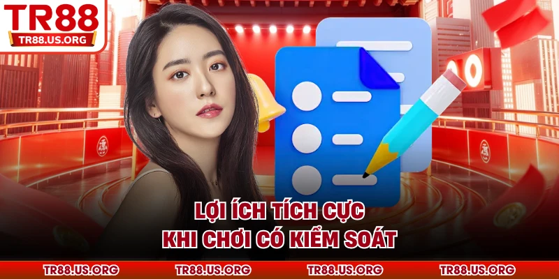 Lợi ích tích cực khi chơi có kiểm soát