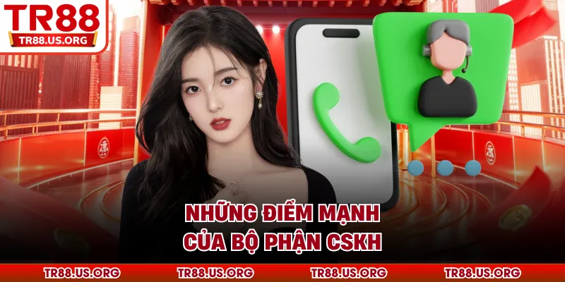 Những điểm mạnh của bộ phận CSKH của nhà cái TR88
