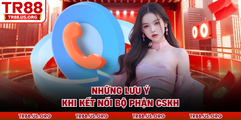 Những lưu ý khi kết nối bộ phận CSKH