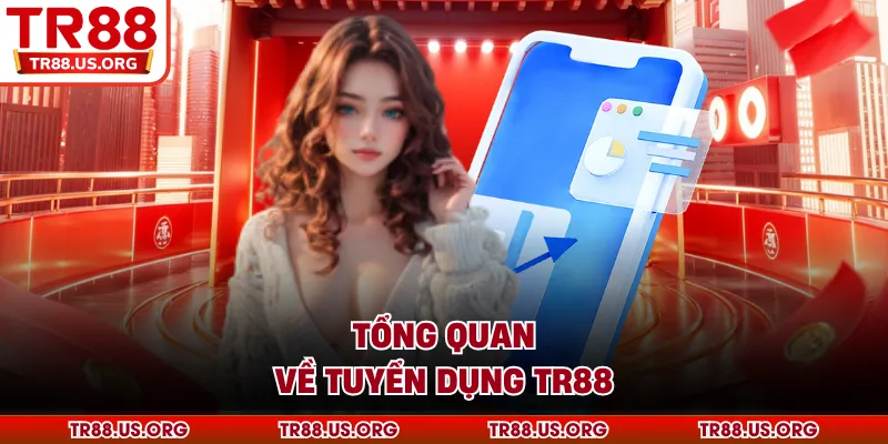 Tổng quan về các kênh tuyển dụng TR88